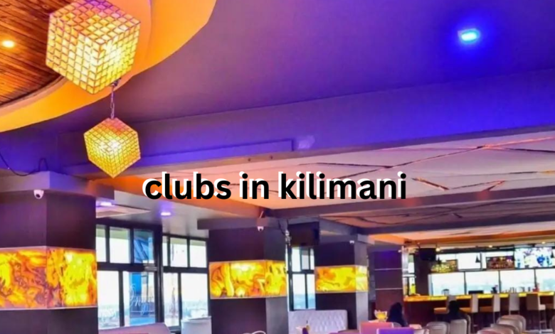 clubs in kilimani