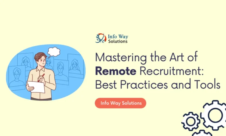Remote Recruitment Mastery: Tips for IT Recruiters to Find and Attract Top Talent Globally